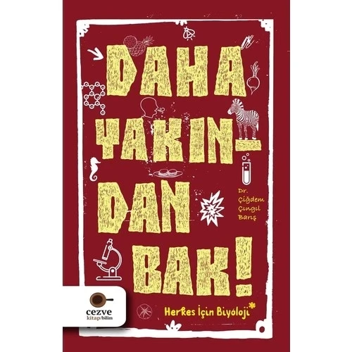 DAHA YAKINDAN BAK HERKES İÇİN BİYOLOJİ CEZVE KİTAP