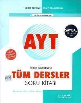 AYT Sayısal Temel Kavramlarla Tüm Dersler Soru Kitabı Palme Yayınevi