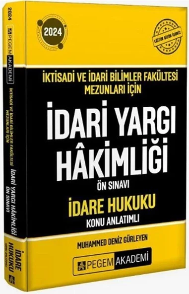 2024 İktisadi İdari Bilimler Fakültesi Mezunları İçin İdari Yargı Hakimliği Ön Sınavı İdare Hukuku Konu Pegem ürün görseli 1