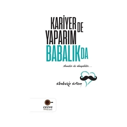 KARİYERDE YAPARIM BABALIKDA EBUBEKİR ERTEM CEZVE KİTAP