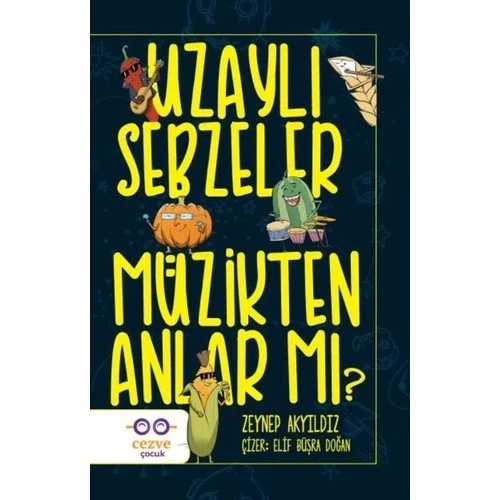 UZAYLI SEBZELER MÜZİKTEN ANLARMI ZEYNEP AKYILDIZ CEZVE ÇOCUK