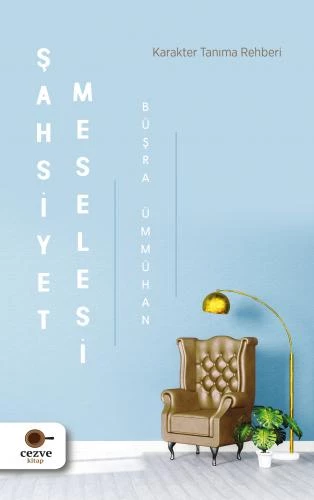 ŞAHSİYET MESELESİ KARAKTER TANIMA REHBERİ BÜŞRA ÜMMÜHAN   CEZVE