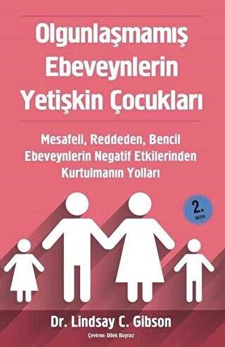 Olgunlaşmamış Ebeveynlerin Olgunlaşmış