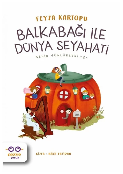 Cezve Çocuk - Balkabağı İle Dünya Seyahati Feyza Kartopu - 1