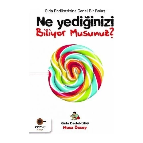 NE YEDİĞİNİZİ BİLİYORMUSUNUZ MUSA ÖZSOY CEZVE KİTAP
