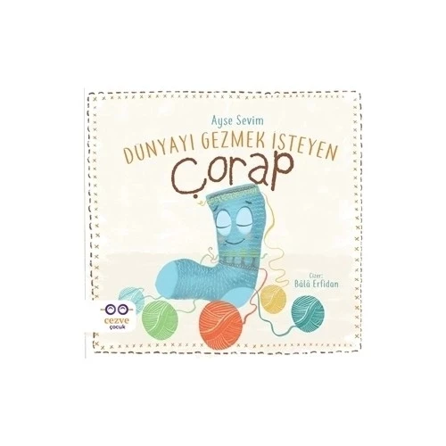 DÜNYAYI GEZMEK İSTEYEN ÇORAP CEZVE ÇOCUK