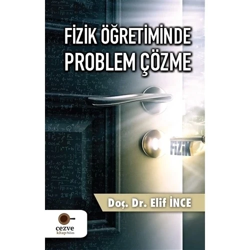 FİZİK ÖĞRETİMİNDE PROBLEM ÇÖZME DOÇ DR.ELİF İNCE CEZVE KİTAP