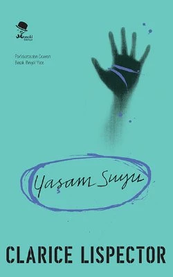 Yaşam Suyu - Clarice Lispector