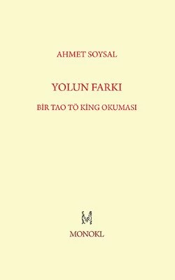 Yolun Farkı - Bir Tao Tö King Okuması - Ahmet Soysal