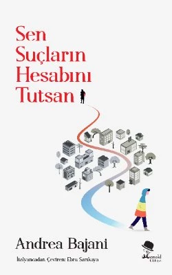 Sen Suçların Hesabını Tutsan - Andrea Bajani