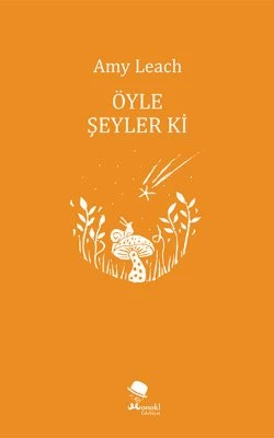 Öyle Şeyler ki - Amy Leach