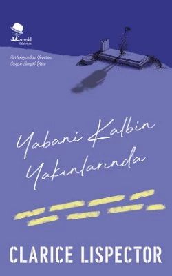 Yabani Kalbin Yakınlarında - Clarice Lispector