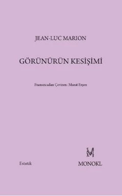 Görünürün Kesişimi - Jean-Luc Marion