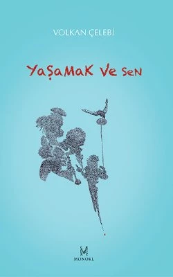 Yaşamak ve Sen - Volkan Çelebi