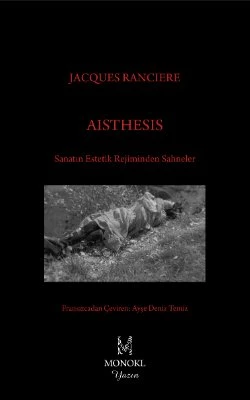 AISTHESIS: Sanatın Estetik Rejiminden Sahneler - Jacques Ranciere