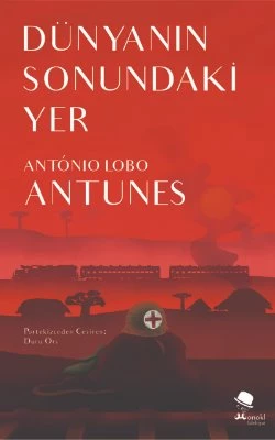 Dünyanın Sonundaki Yer - António Lobo Antunes