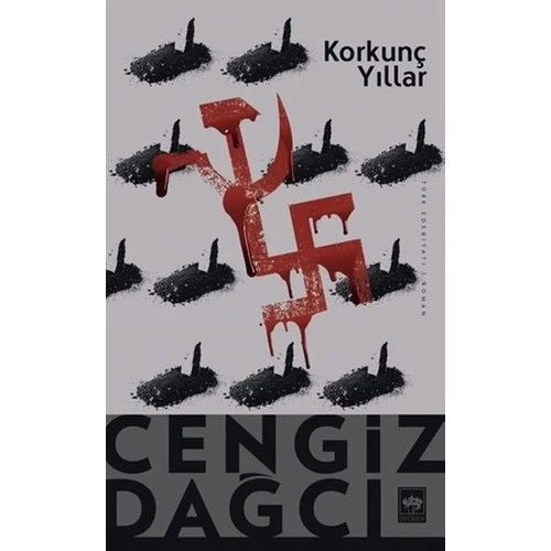 KORKUNÇ YILLAR  CENGİZ DAĞCI  ÖTÜKEN