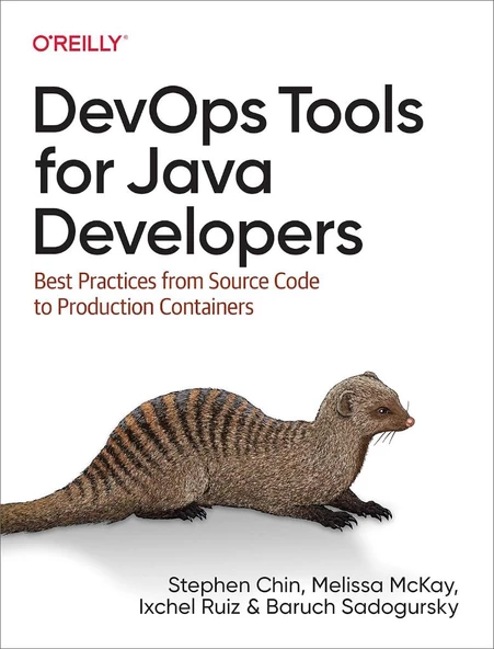 DevOps Tools for Java Developers: Best Practices from Source Code to Production Containers Chin McKay