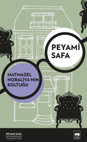 MATMAZEL NORALYANIN KOLTUĞU  PEYAMİ SAFA  ÖTÜKEN