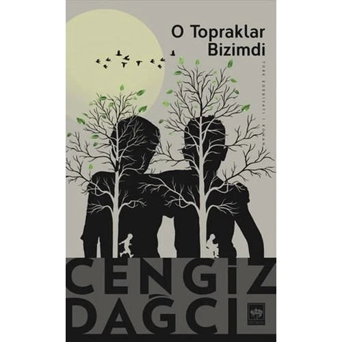 O TOPRAKLAR BİZİMDİ  CENGİZ DAĞCI  ÖTÜKEN