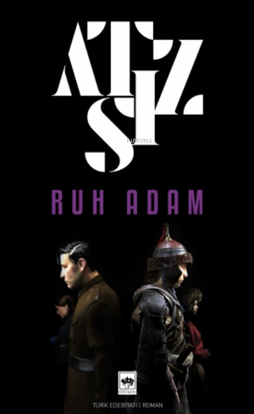 RUH ADAM  ATSIZ  ÖTÜKEN