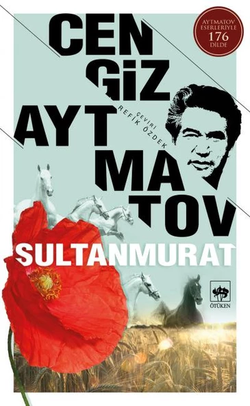 SULTAN MURAT  CENGİZ AYTMATOV  ÖTÜKEN