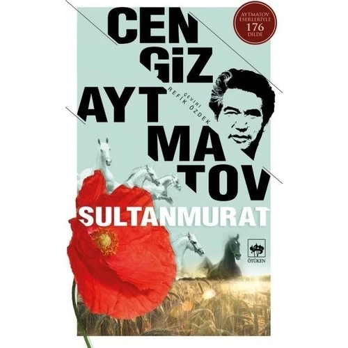 SULTAN MURAT  CENGİZ AYTMATOV  ÖTÜKEN
