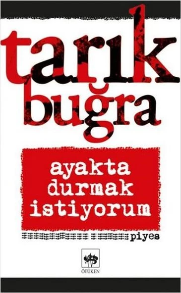 AYAKTA DURMAK İSTİYORUM  TARIK BUĞRA  ÖTÜKEN