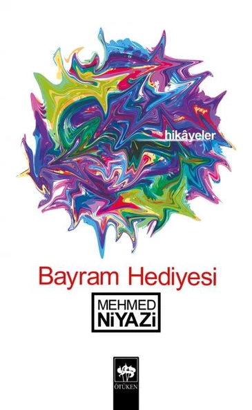 BAYRAM HEDİYESİ. MEHMED NİYAZİ  ÖTÜKEN