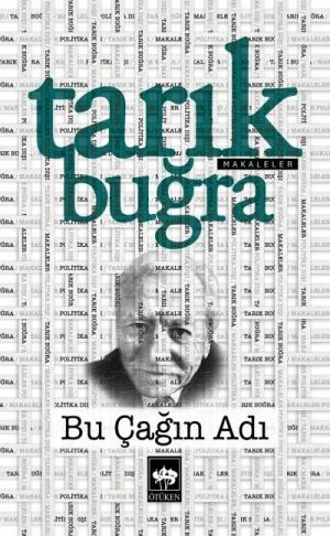 BU ÇAĞIN ADI  TARIK BUĞRA  ÖTÜKEN