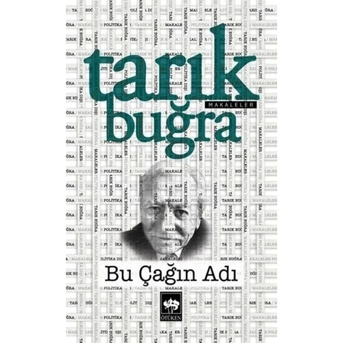 BU ÇAĞIN ADI  TARIK BUĞRA  ÖTÜKEN