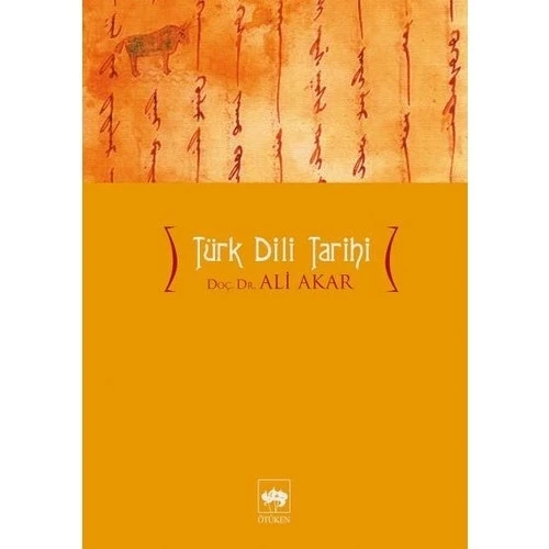 TÜRK DİLİ TARİHİ. ALİ AKAR ÖTÜKEN