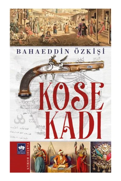KÖSE KADI - BAHAEDDİN ÖZKİŞİ - ÖTÜKEN