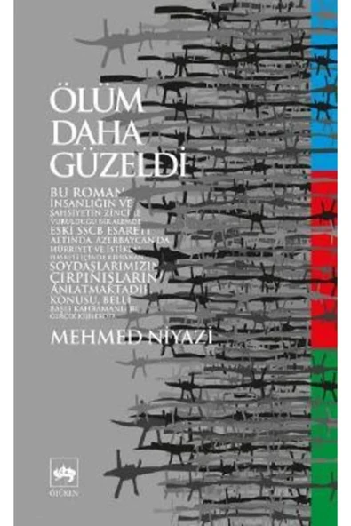 ÖLÜM DAHA GÜZELDİ.MEHMED NİYAZİ  - ÖTÜKEN