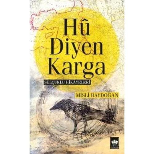 HÜ DİYEN KARGA  MİSLİ BAYDOĞAN  ÖTÜKEN