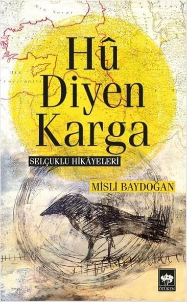 HÜ DİYEN KARGA  MİSLİ BAYDOĞAN  ÖTÜKEN