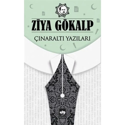 ÇINARALTI YAZILARI ZİYA GÖKALP ÖTÜKEN