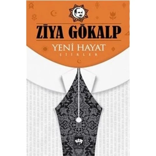 YENİ HAYAT   ZİYA GÖKALP  ÖTÜKEN