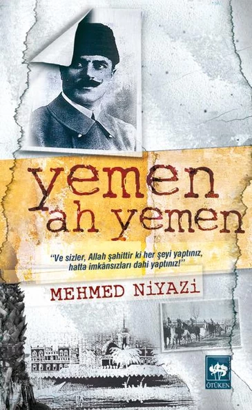 YEMEN AH YEMEN.  MEHMED NİYAZİ  - ÖTÜKEN