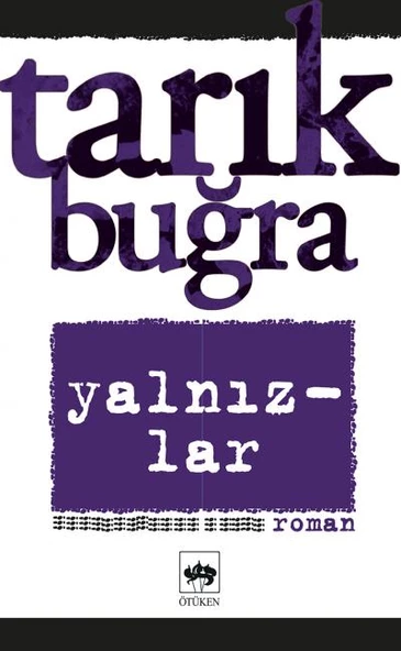 YALNIZLAR  TARIK BUĞRA   ÖTÜKEN