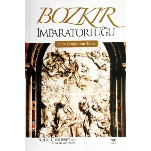 BOZKIR İMPARATORLUĞU ATİLLA CENGİZ HAN TİMUR ÖTÜKEN YAYINLARI