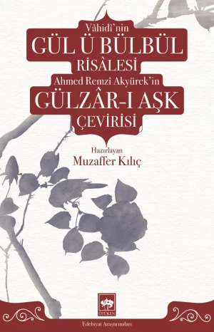 VAHİDİNİN GÜLÜ BÜLBÜL RİSALESİ ÇEVİRİSİ  ÖTÜKEN