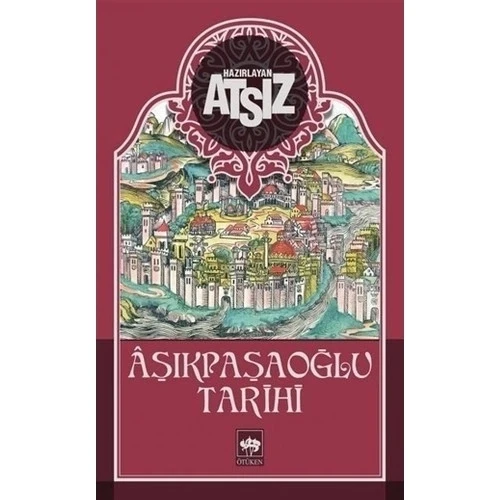 AŞIKPAŞAOĞLU TARİHİ -ATSIZ- ÖTÜKEN