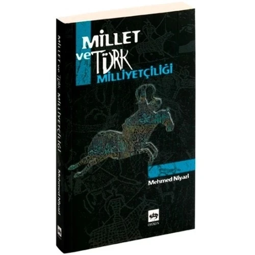 MİLLET VE TÜRK MİLLİYETÇİLİĞİ MEHMED NİYAZİ ÖTÜKEN