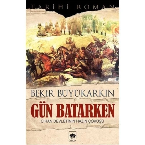GÜN BATARKEN. BEKİR BÜYÜKARKIN  ÖTÜKEN