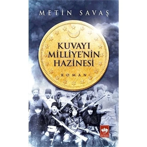 KUVAYI MİLLİYE HAZİNESİ. METİN SAVAŞ   ÖTÜKEN