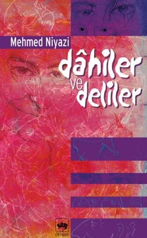 DAHİLER VE DELİLER   MEHMED NİYAZİ  ÖTÜKEN