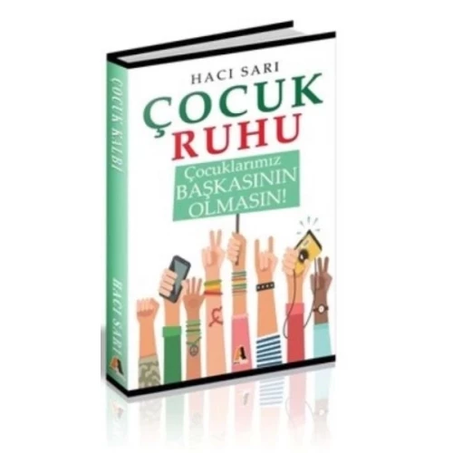 Çocuk Ruhu - Çocuklarımız Başkasının Olmasın!