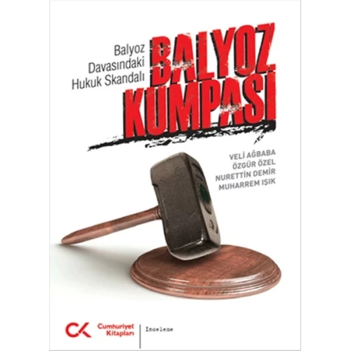 Balyoz Kumpası  Balyoz Davasındaki Hukuk Skandalı