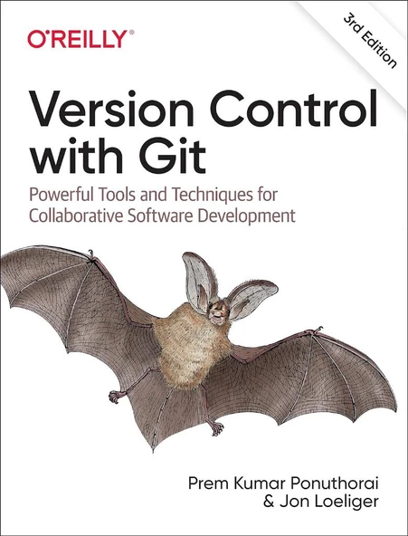 Version Control with Git: Powerful Tools and Techniques for Collaborative Software Development 3rd Edition Ponuthorai Loeliger